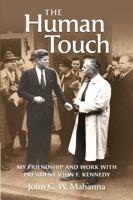 Review: Posthumous memoir 'The Human Touch' follows friendship of John F. Kennedy and former Eagle editor