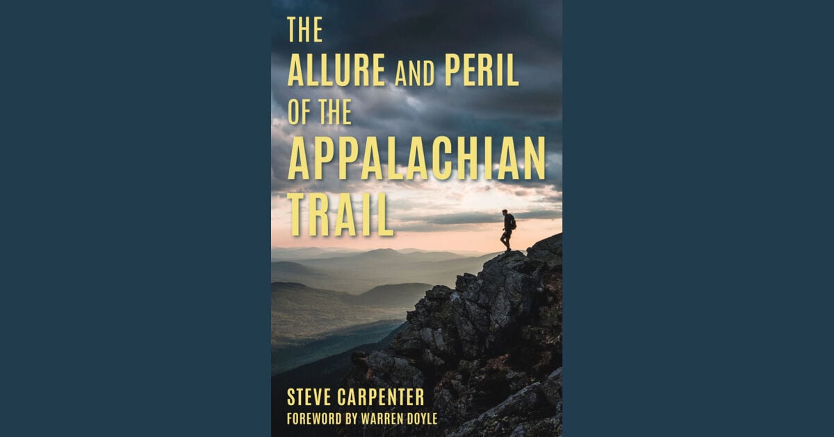BOOK REVIEW: 'The Allure and Peril of the Appalachian Trail' mixes guidebook tips and history with no clear direction