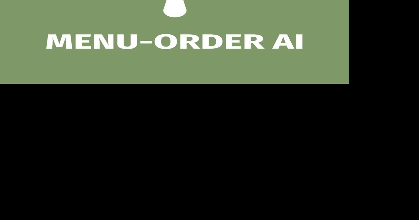 MENU - ORDER AI Launches October 28, Advancing Healthy Dining Through Artificial Intelligence -- and Preparing for the Next Wave of AGI