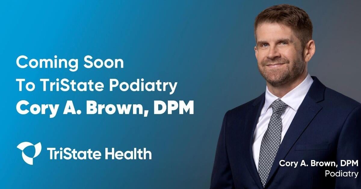 TriState Health Welcomes New Provider, Cory A. Brown, DPM, to TriState Podiatry