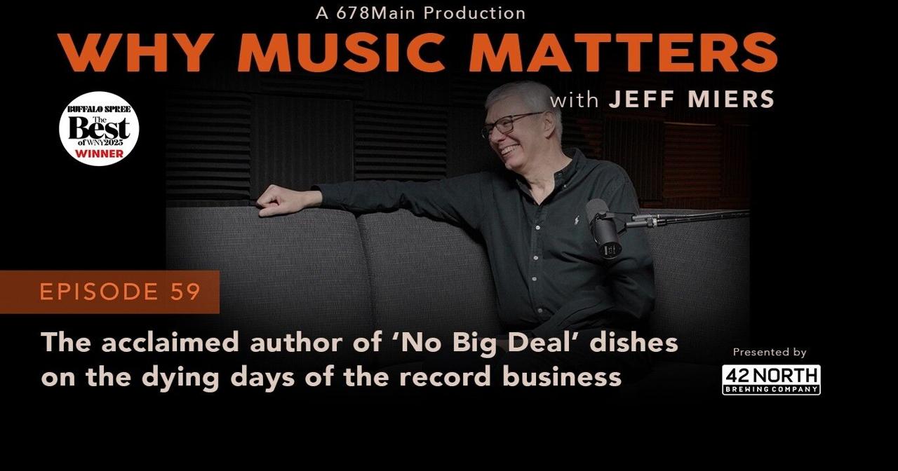 Why Music Matters w/Jeff Miers: Author and indie label founder Dean Brownrout