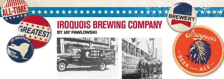 WNY's All Time Greatest Brewery: Iroquois Brewing Company | Features ...