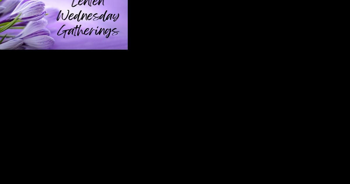 CAMA hosting lenten lunch series starting Wednesday - Vimarsana News