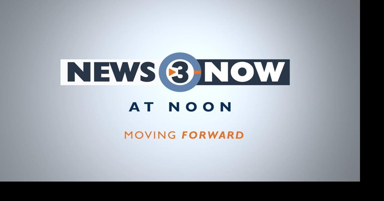 News 3 Now at Noon: August 7, 2026