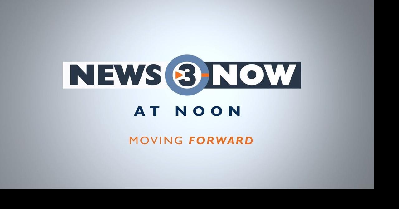 News 3 Now at Noon: August 21, 2026