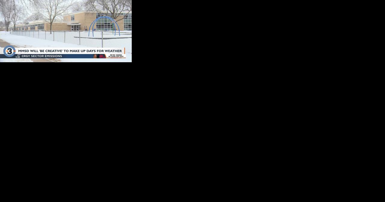 MMSD looking into ways to make up snow days at end of school year - Vimarsana News