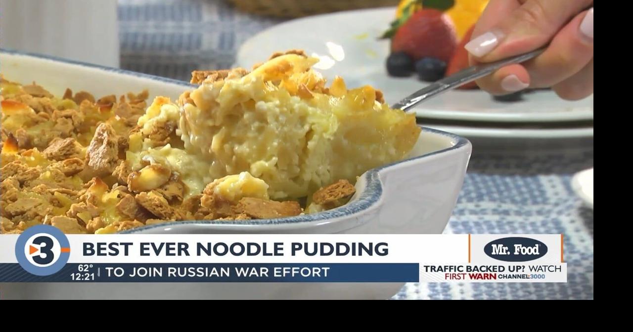 Mr. Food Best Ever Noodle Pudding Lifestyle