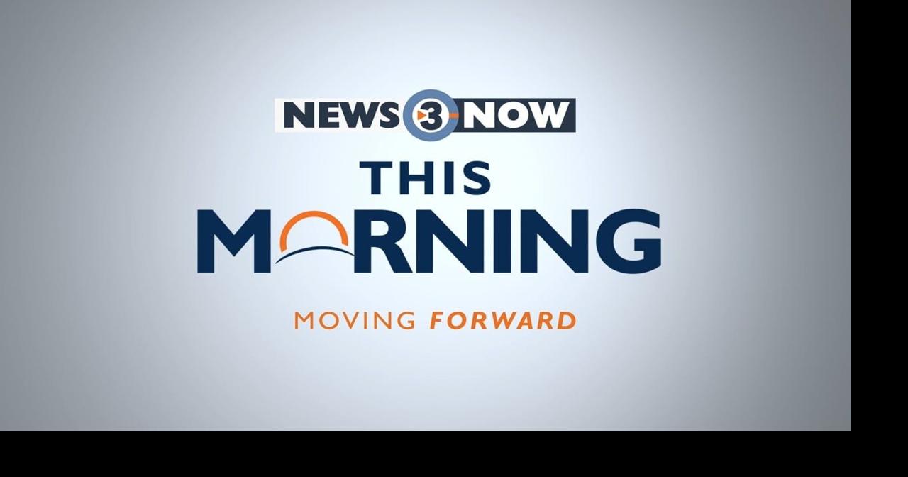 News 3 Now This Morning: May 28, 2026