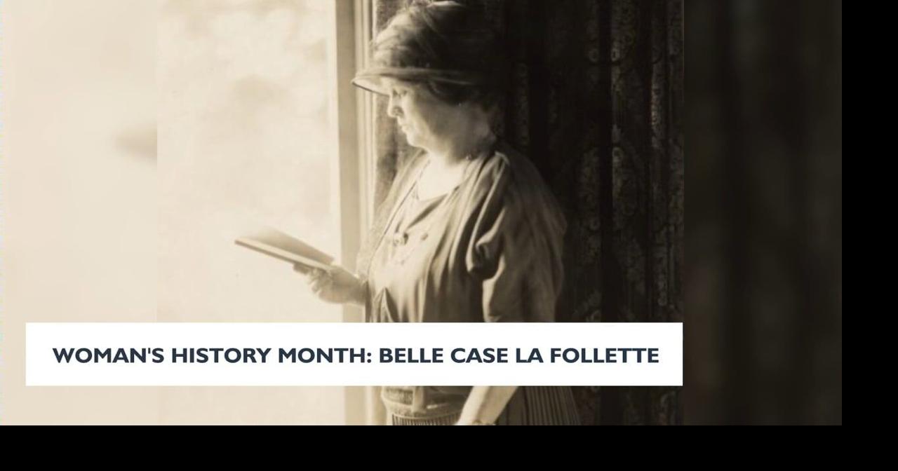 Celebrating Belle Case La Follette: A pioneer for Wisconsin women's rights