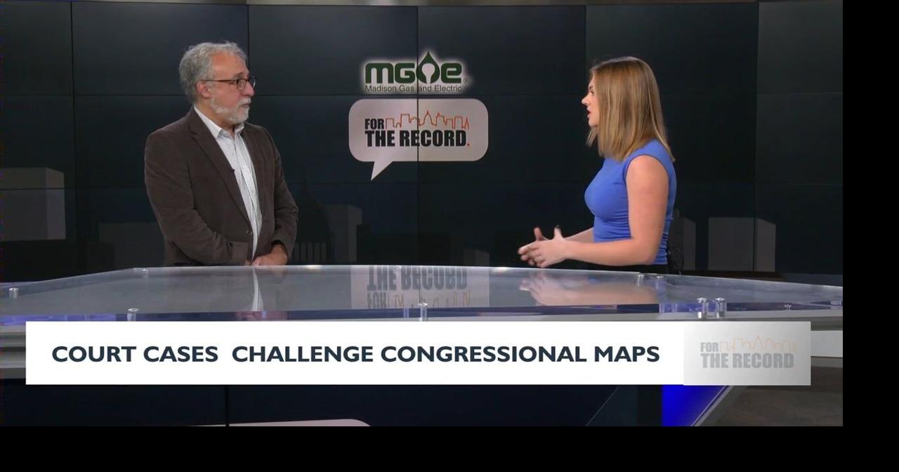 For the Record: Looking at cases looking to redraw Wisconsin's congressional maps