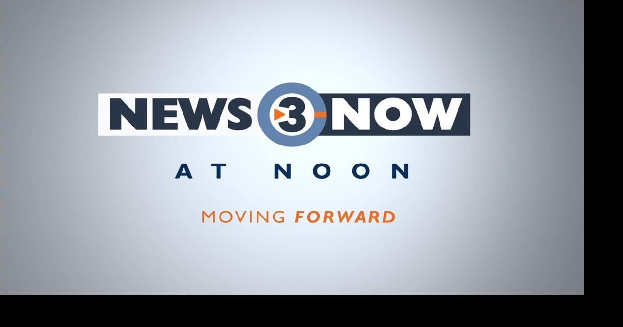 News 3 Now at Noon: July 13, 2026