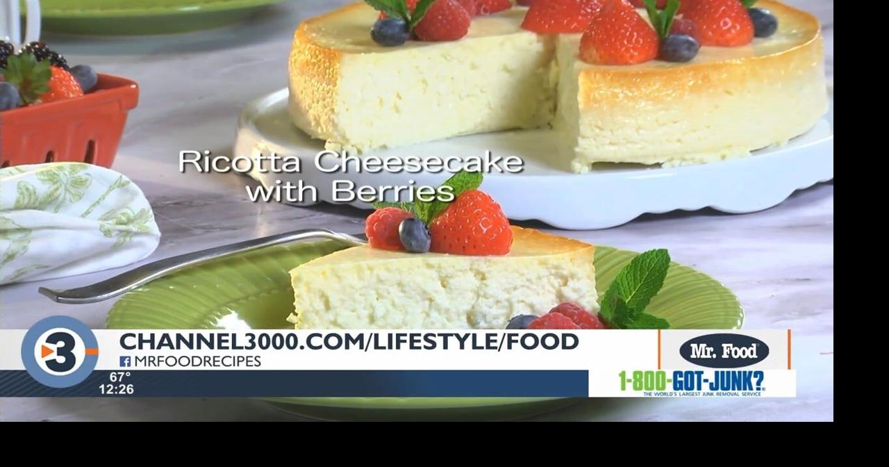 Mr. Food Ricotta Cheesecake with Berries Food & Recipes