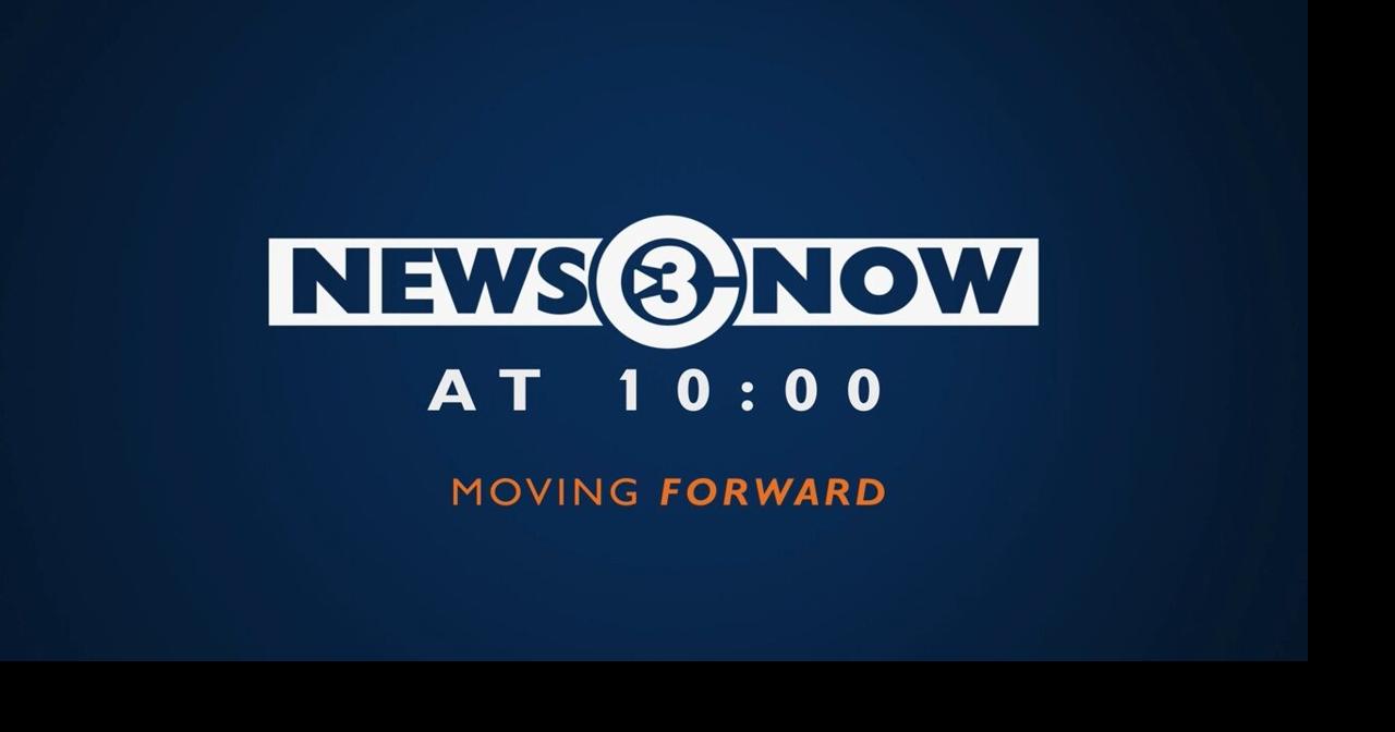 News 3 Now at Ten: May 10, 2026
