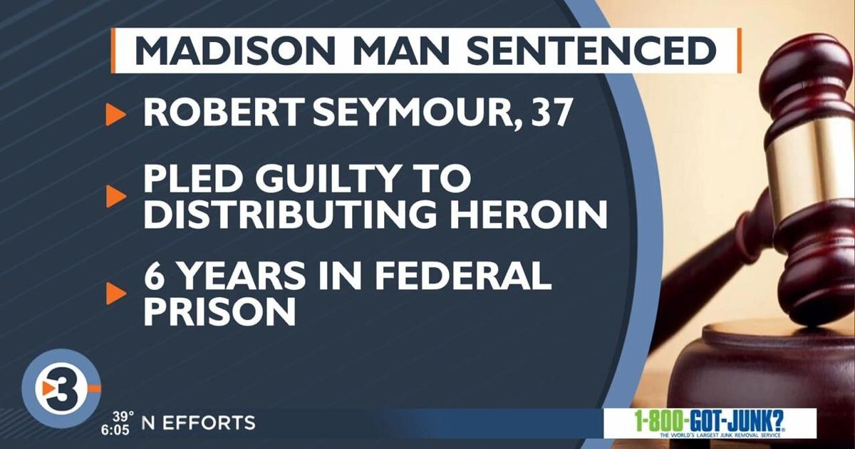 Madison Man Sentenced To 6 Years In Federal Prison For Selling Madison Man Sentenced To 6 Years In Federal Prison For Selling