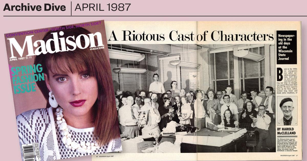 Newspapering in the old days at the Wisconsin State Journal MADISON MAGAZINE