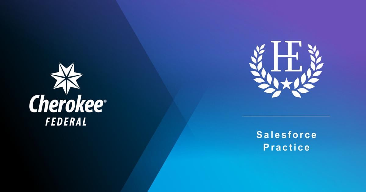 Cherokee Federal strengthens digital modernization capabilities with acquisition of the Salesforce practice of HigherEchelon, HESFP | Business Cherokee Federal strengthens digital modernization capabilities with acquisition of the Salesforce practice of HigherEchelon, HESFP | Business