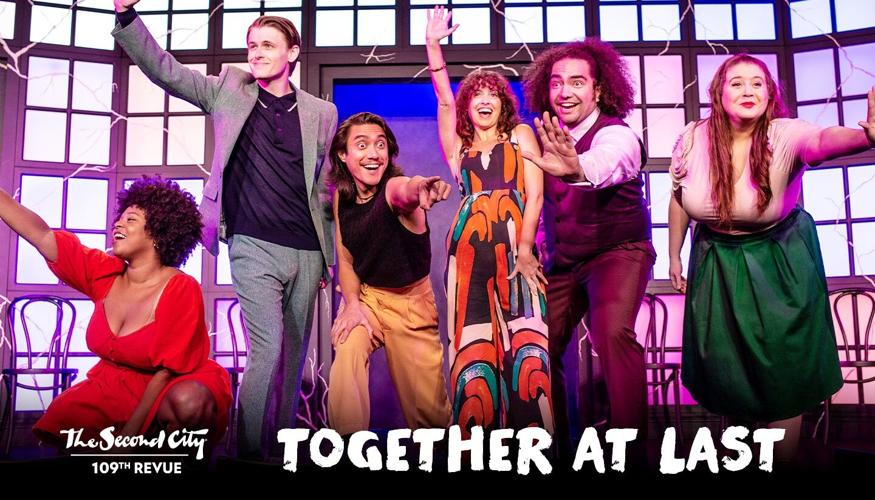 Second City Together at Last, now through April 1.