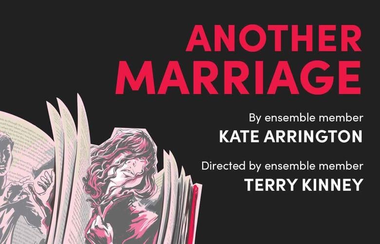 Steppenwolf's Another Marriage opens June 15, from ensemble member Kate Arrington in her playwriting debut.