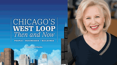 Author Connie Fairbanks' new book, Chicago's West Loop Then and Now, is a collection of stories about famous people and places in this popular area of Chicago.