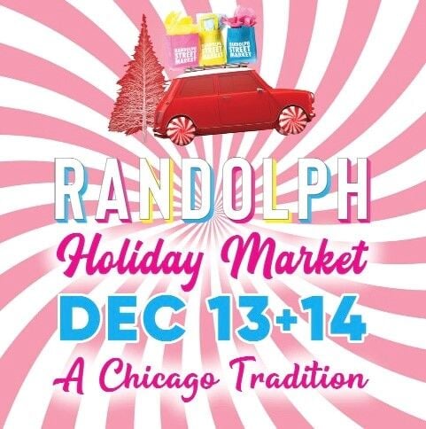 The next Randolph Street Market is Dec. 13/14/