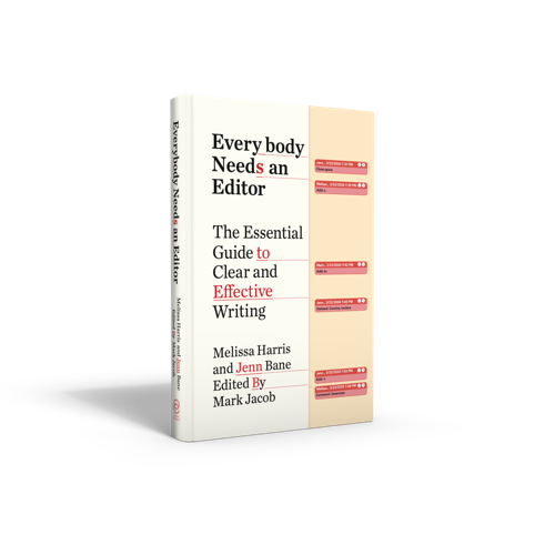 "Everybody Needs an Editor," by Melissa Harris and Jenn Bane coming Sept. 10.