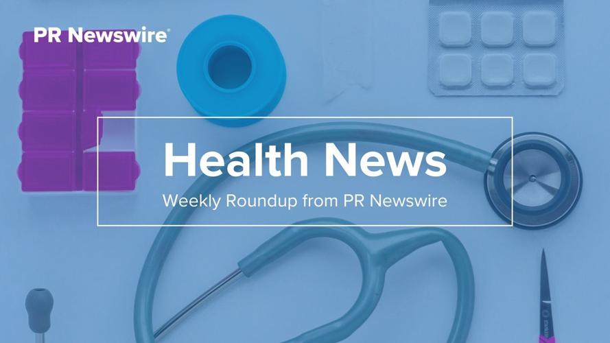 PR Newswire Weekly Health Press Release Roundup, July 28-Aug. 1, 2025.