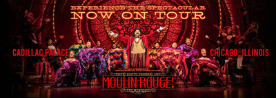 Moulin Rouge! The Musical Shines in Chicago at Cadillac Palace