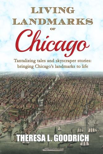An excerpt from Theresa L. Goodrich's latest book, "Living Landmarks of Chicago."
