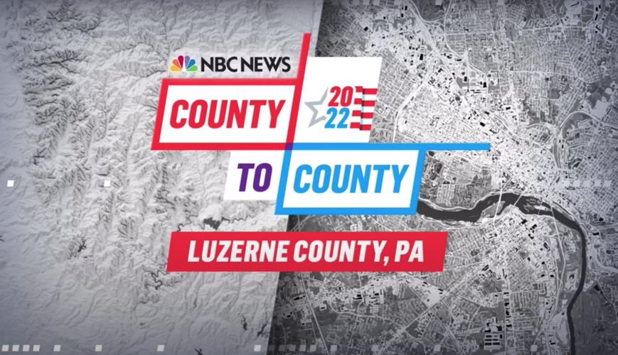 NBC News to spotlight Luzerne County throughout 2022 election cycle