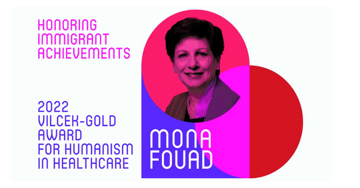 Vilcek-Gold Award for Humanism in Healthcare will be presented this fall to Health Equity Leader Dr. Mona Fouad