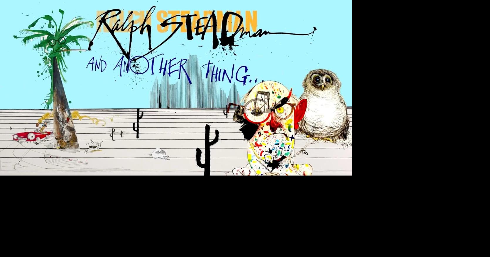 “Ralph Steadman: And Another Thing,” to show at OSU Museum of Art ...