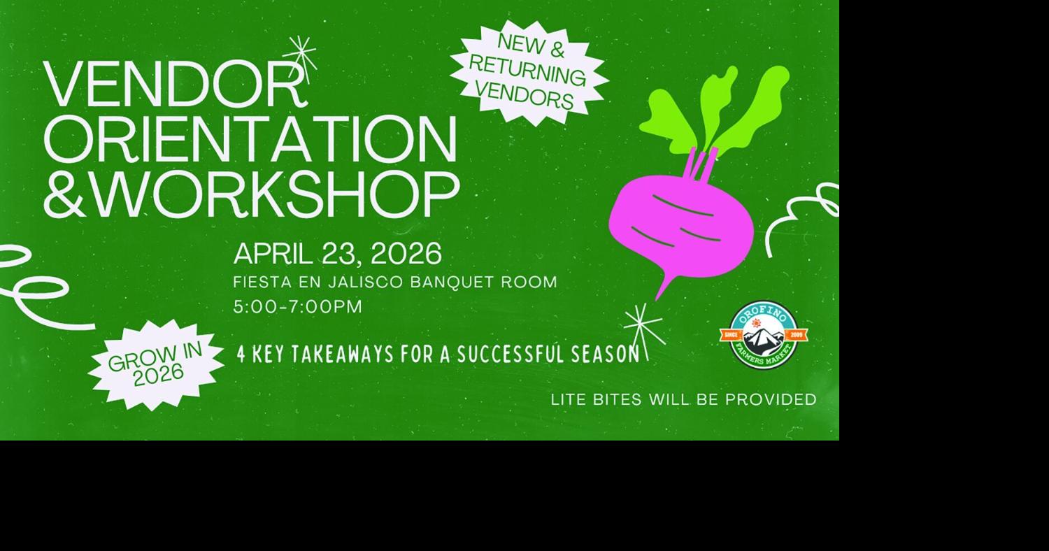 Orofino Farmers Market Vendor Orientation and Workshop for 2026 Market season