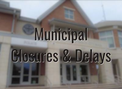 Municipal Closures and Delays