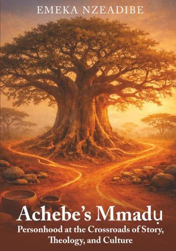 New Scholarly Work Explores African Personhood Through Chinua Achebe’s Igbo Worldview