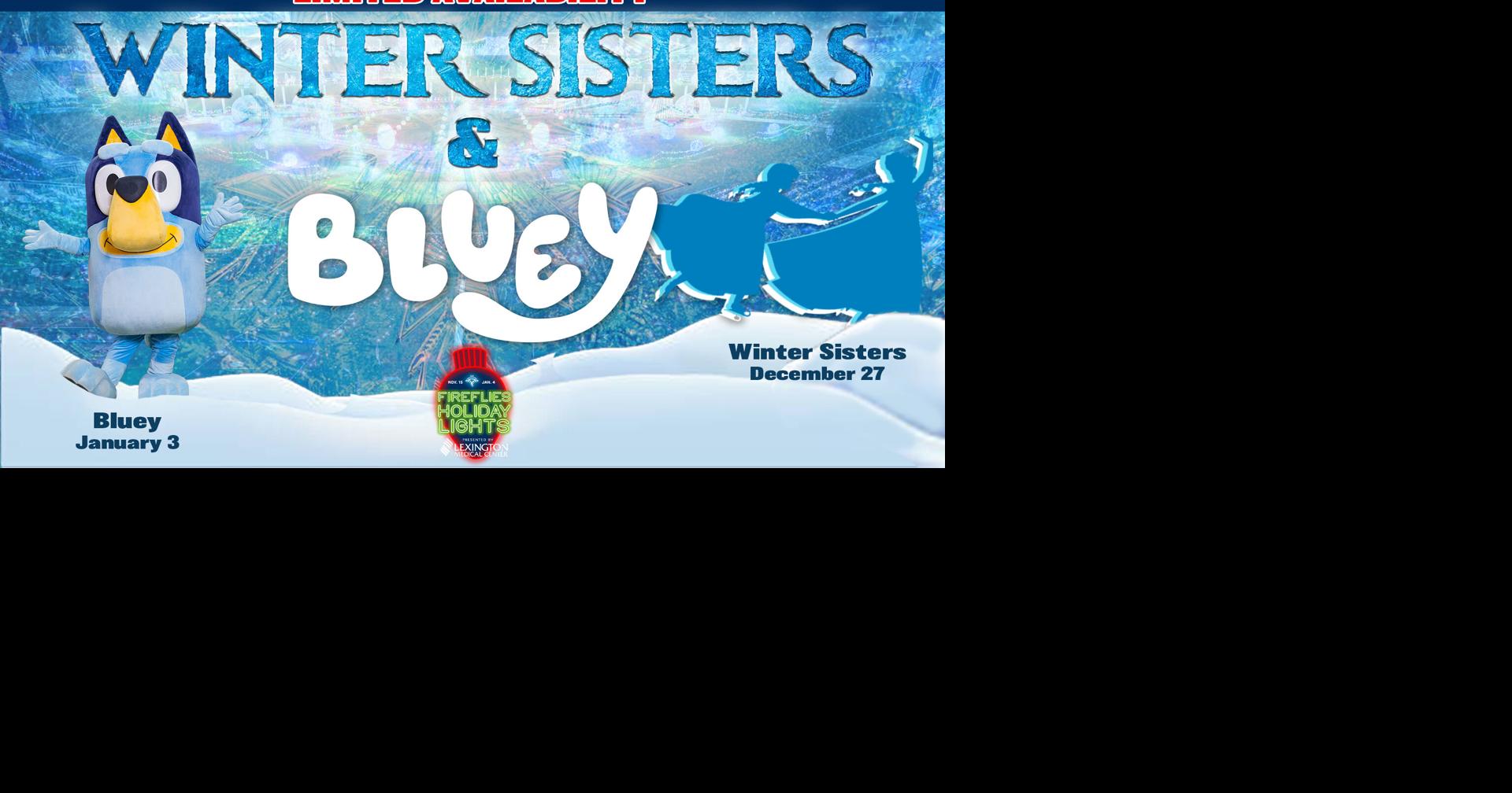 Kid-favorite characters Bluey, Winter Sisters coming to Fireflies ...