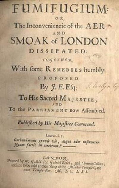 In his 1661 treatise Fumifugium, John Evelyne described health risks from breathing coal smoke.
              University of California San Diego Libraries/Wikimedia