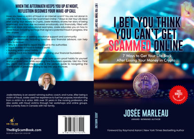 “I Bet You Think You Can’t Get Scammed Online: 7 Ways to Get Your Life Back After Losing Your Money in Crypto” By Josée Marleau