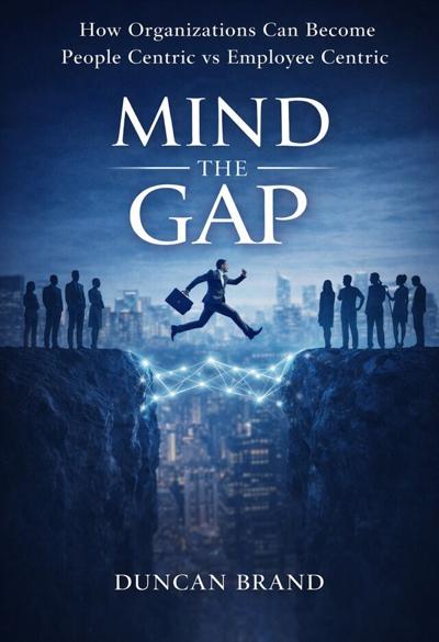 Duncan Brand Announces Release of “Mind the Gap,” Addressing Gaps in Leadership Development Practices