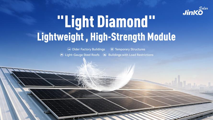 JinkoSolar Officially Launches "Light Diamond" Lightweight, High-Strength Module