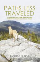 Gordon DuBois' 'Paths Less Traveled' a new classic