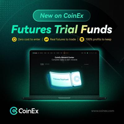 CoinEx Futures Trial Funds -- Start Real Futures Trading with Zero Principal