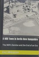 Berlin native Kurt Melanson is the author of "A Mill Town in Berlin, New Hampshire