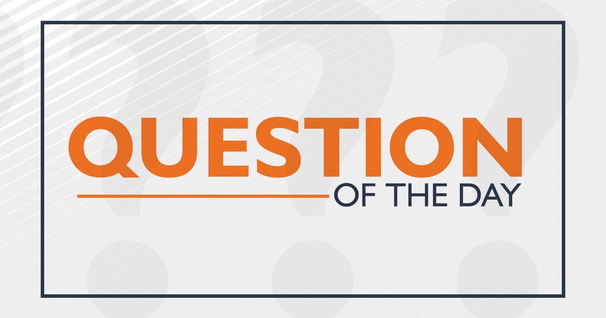 Wednesday's Question of the Day | | crossroadstoday.com