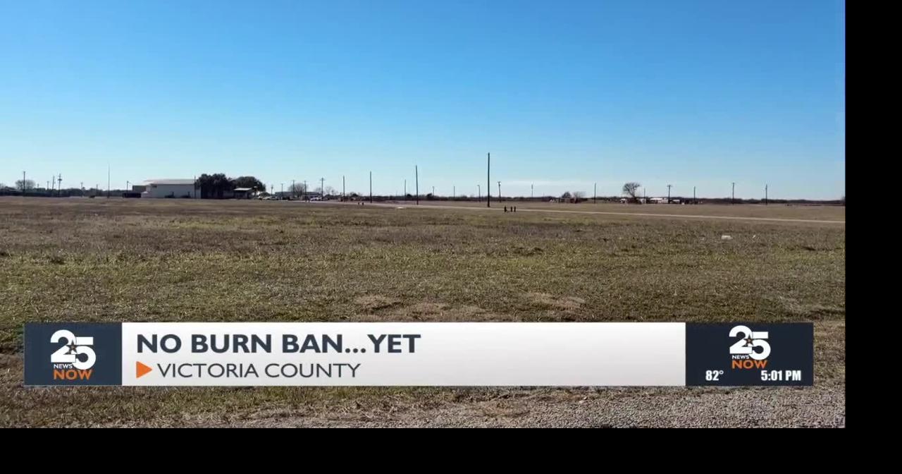 Dry weather increases fire risk in Victoria County.