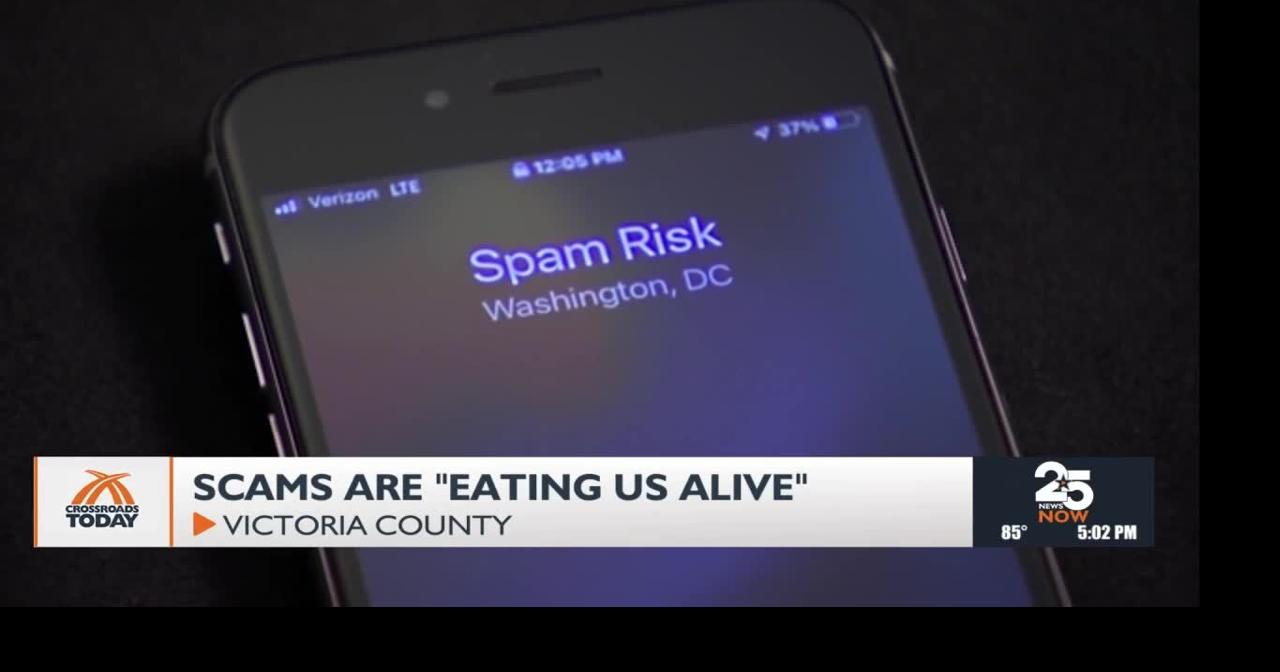 Scams, according to the Victoria County Sheriff's Office are "Eating us Alive"