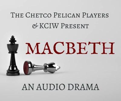 KCIW and Pelican Players will present ‘MacBeth’