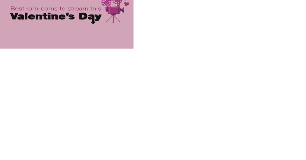 Best rom-coms to stream this Valentine's Day | Culture - Vimarsana News