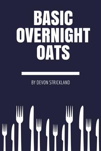 Basic Overnight Oats | Lifestyle | dailynewsandmore.com