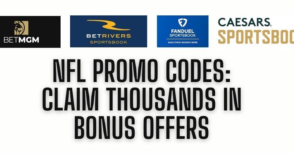 NFL betting promos: best offers for preseason finales, Week 1