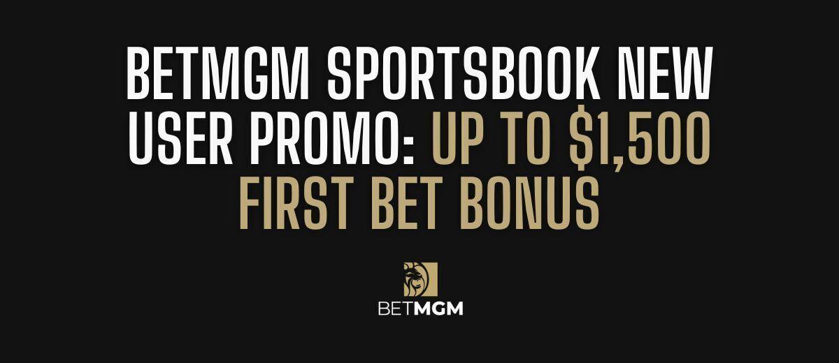 BetMGM bonus code PLAYSPORT: Get $1,500 for NFL Week 1 odds